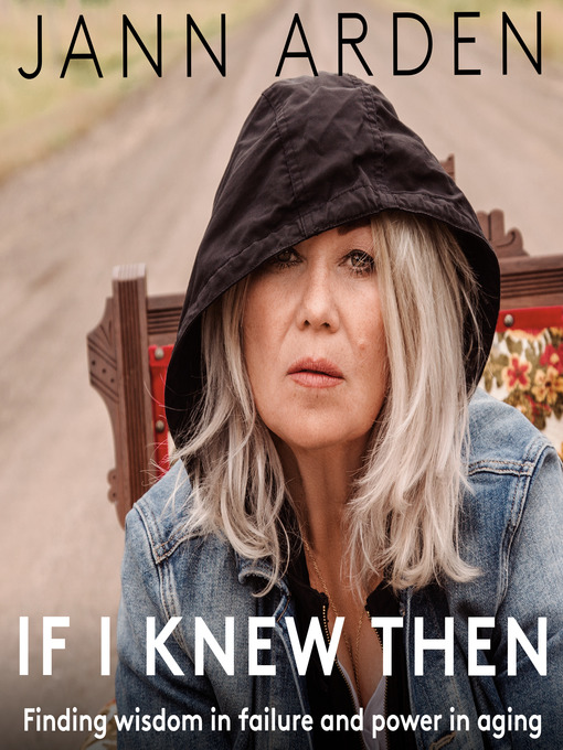 Title details for If I Knew Then by Jann Arden - Available